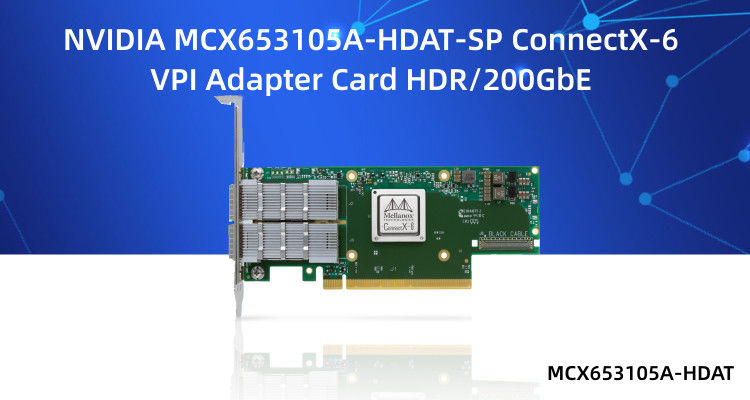 MCX653105A-HDAT-SP Mellanox কার্ড ConnectX®-6 InfiniBand / VPI অ্যাডাপ্টার HDR IB 200Gb/S 200GbE